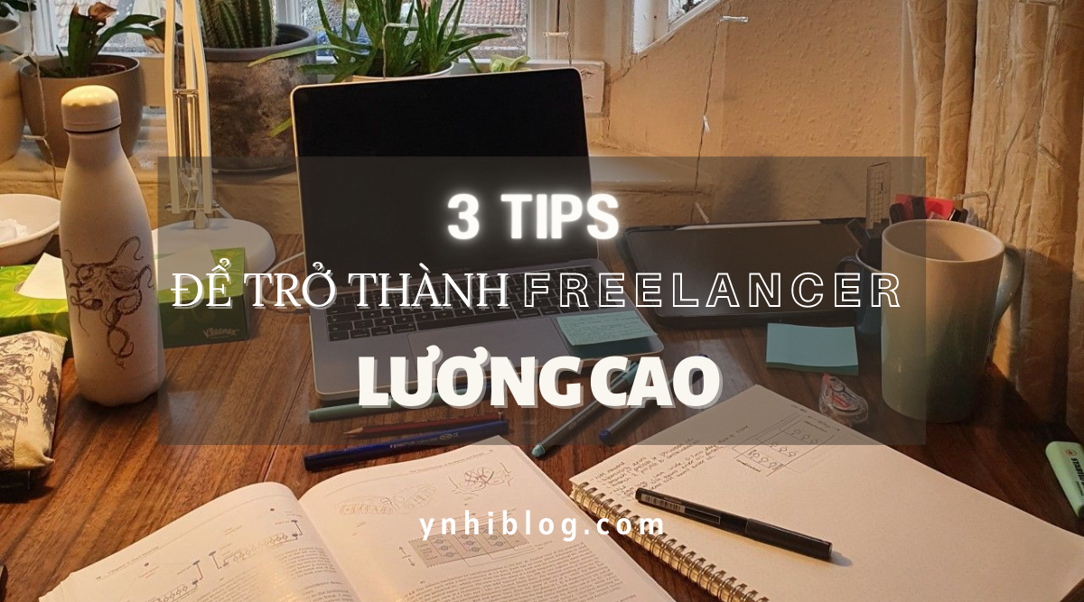 3 tips để trở thành Freelancer có lương cao
